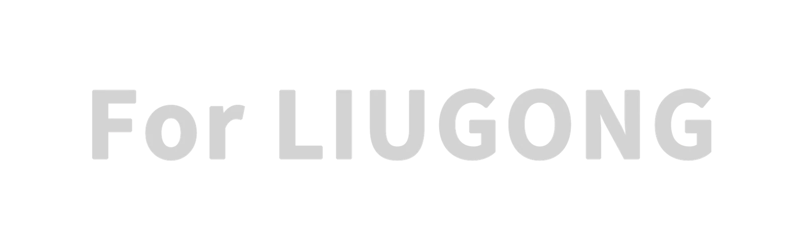 For LIUGONG For LIUGONG
